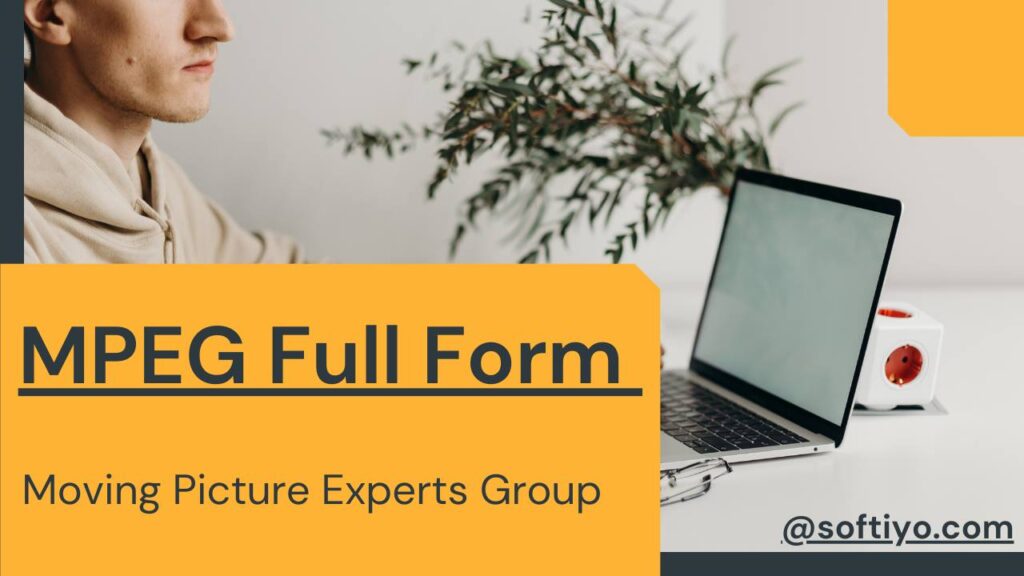 MPEG Full Form - Moving Picture Experts Group