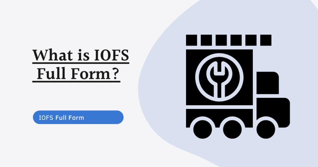 IOFS Full Form - Indian Ordnance Factories Service