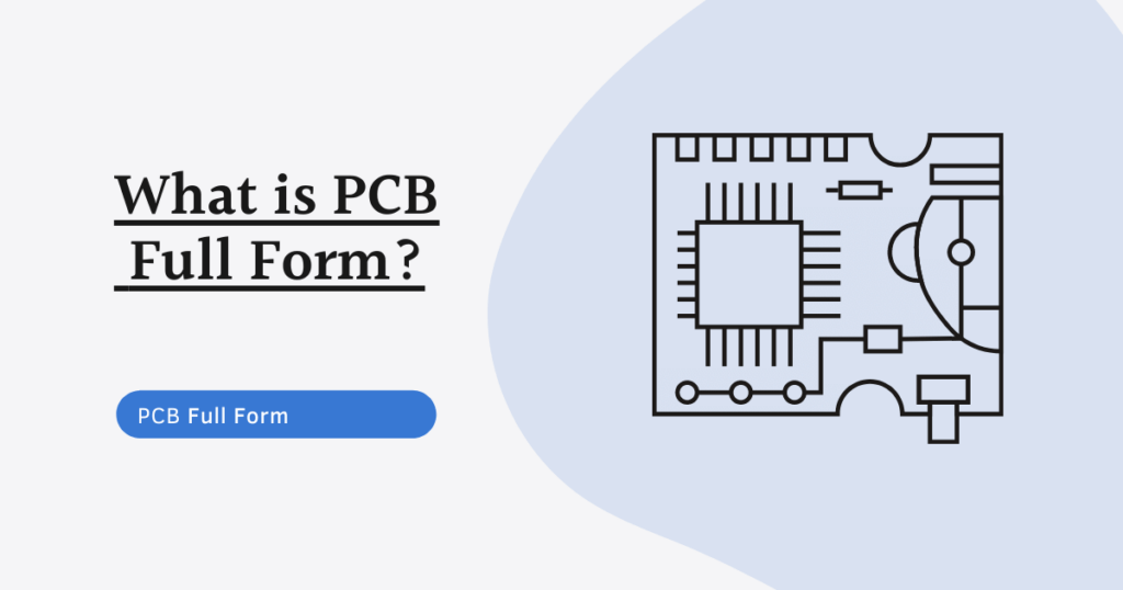 PCB Full Form - Printed Circuit Board